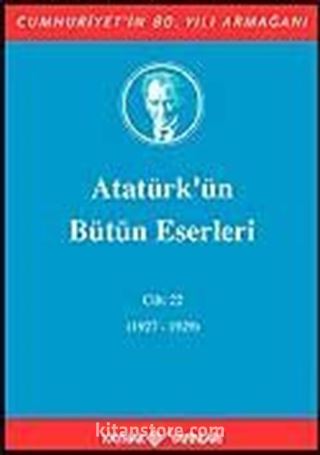 Atatürk'ün Bütün Eserleri / 22.Cilt