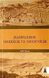 Hadislerde Mekkilik ve Medenilik