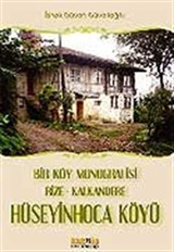 Hüseyin Hoca Köyü / bir Köyün Monografisi Rize-Kalkandere