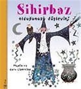 Sihirbaz Olduğunuzu Düşleyin!