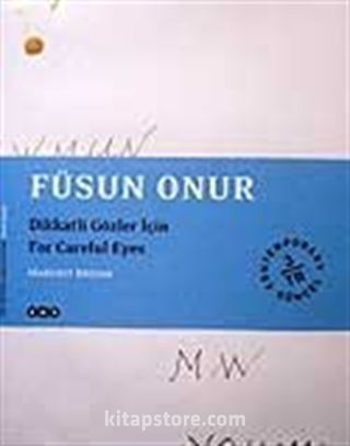 Füsun Onur / Dikkatli Gözler İçin