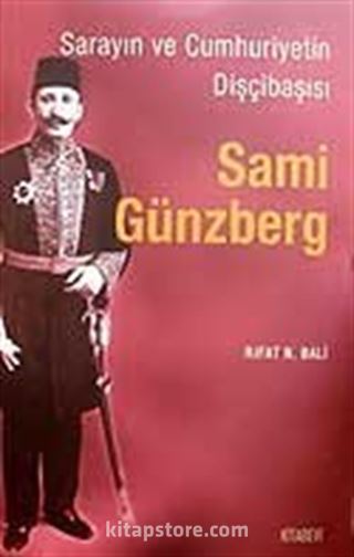 Sami Günzberg / Sarayın ve Cumhuriyetin Dişçibaşısı