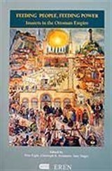 Feeding People, Feeding Power: Imarets in the Ottoman Empire