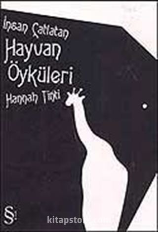 İnsan Çatlatan Hayvan Öyküleri