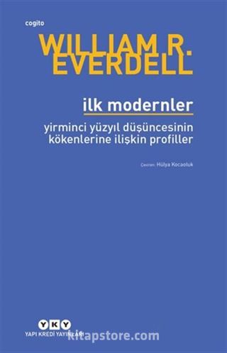 İlk Modernler / Yirminci Yüzyıl Düşüncesinin Kökenlerine İlişkin Profiller