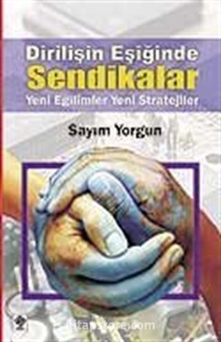 Dirilişin Eşiğinde Sendikalar