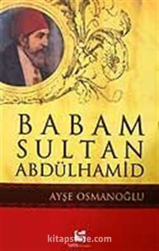 Babam Sultan Abdülhamid