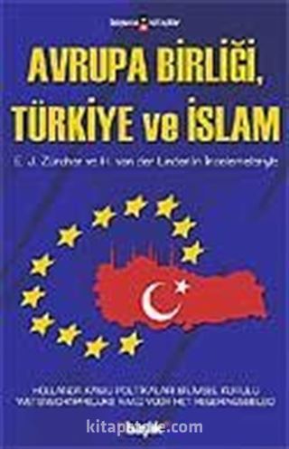 Avrupa Birliği, Türkiye ve İslam / E. J. Zürcher ve H. van der Linden'in İncelemeleriyle