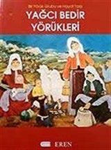 Yağcı Bedir Yörükleri / Bir Yörük Grubu ve Hayat Tarzı