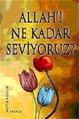 Allah'ı Ne Kadar Seviyoruz?