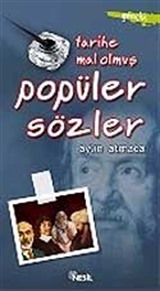 Tarihe Mal Olmuş Popüler Sözler