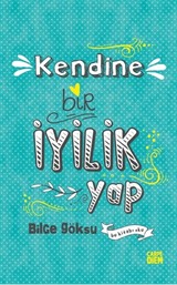 Kendine Bir İyilik Yap