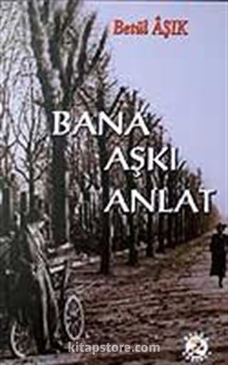 Bana Aşkı Anlat