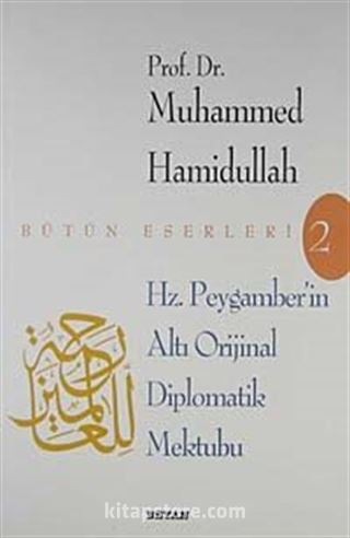 Hz. Peygamber'in Altı Orijinal Diplomatik Mektubu