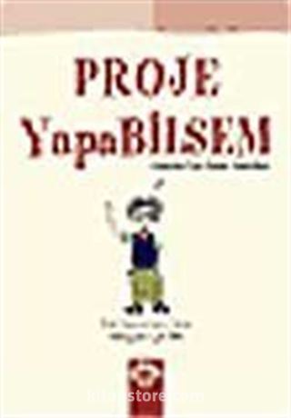 Proje Yapabilsem / Gençler İçin Proje Yönetimi