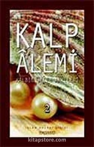 Kalp Alemi - Kalbin Salih Amelleri - 2