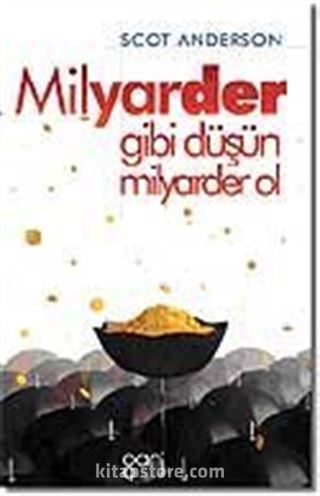 Milyarder Gibi Düşün Milyarder Ol