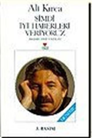 Şimdi İyi Haberleri Veriyoruz