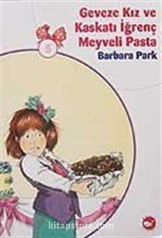 Geveze Kız ve Kaskatı İğrenç Meyveli Pasta 5