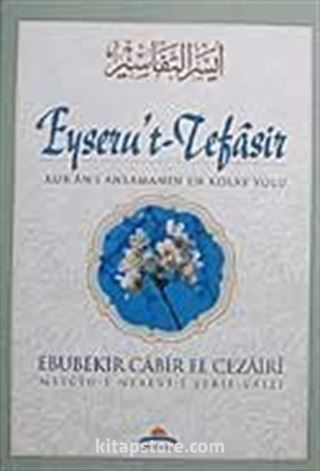 Eyseru't-Tefasir - Kur'an-ı Anlamanın En Kolay Yolu (10 Cilt Takım)