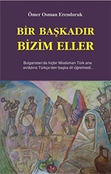 Bir Başkadır Bizim Eller