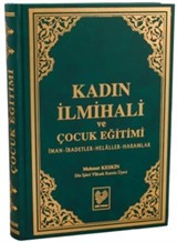 Kadın İlmihali ve Çocuk Eğitimi İman-İbadetler-Helaller-Haramlar