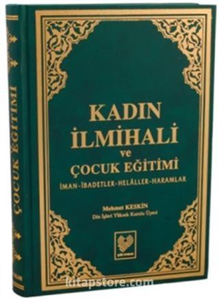 Kadın İlmihali ve Çocuk Eğitimi İman-İbadetler-Helaller-Haramlar