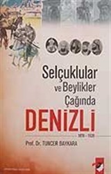 Selçuklular Ve Beylikler Çağında Denizli