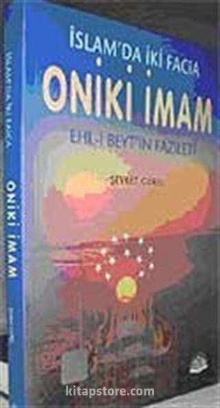 İslam'da İki Facia Oniki İmam / Ehl-i Beyt'in Fazileti