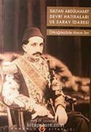 Sultan Abdülhamit Devri Hatıraları ve Saray İdaresi