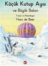 Küçük Kutup Ayısı ve Büyük Balon (Düz Yazılı)