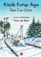 Küçük Kutup Ayısı Beni Eve Götür (Düz Yazılı)