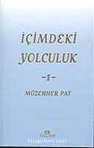 İçimdeki Yolculuk 1 / Müzehher Pat