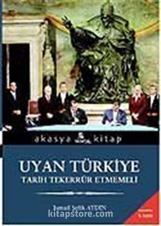 Uyan Türkiye Tarih Tekerrür Etmemeli