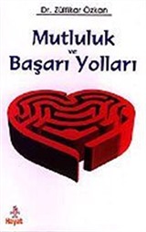 Mutluluk ve Başarı Yolları