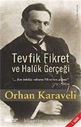 Tevfik Fikret ve Haluk Gerçeği