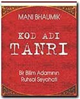 Kod Adı Tanrı Bir Bilim Adamının Ruhsal Seyahati