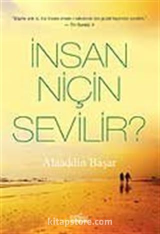 İnsan Niçin Sevilir