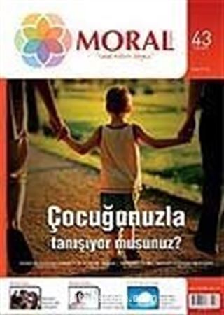 Moral Dergisi Sayı: 43 Ekim / Yıl: 7