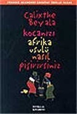 Kocanızı Afrika Usulü Nasıl Pişirirsiniz