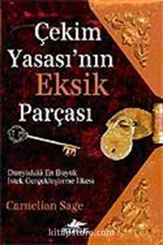 Çekim Yasası'nın Eksik Parçası