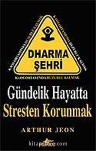 Gündelik Hayatta Stresten Korunmak