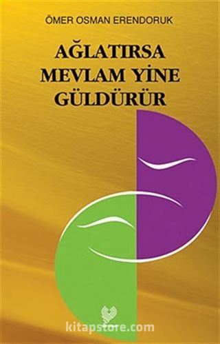 Ağlatırsa Mevlam Yine Güldürür