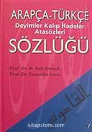 Arapça-Türkçe Deyimler Kalıp İfadeler Atasözleri Sözlüğü