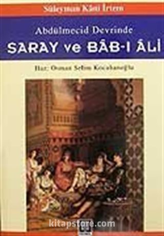 Abdülmecid Devrinde Saray ve Bab-ı Ali