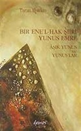 Bir Ene'l-Hak Şiiri Yunus Emre/Aşık Yunus ve Yunus'lar