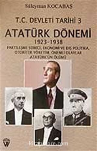 T.C Devleti Tarihi 3/ Atatürk Dönemi1923-1938/Partileşme Süreci,Ekonomi ve Dış Politika,Otoriter Yönetim,Önemli Olaylar, Atatürk'ün Ölümü