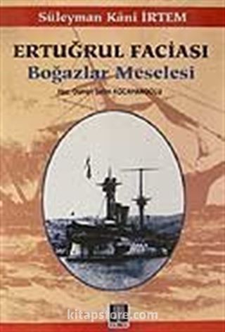 Ertuğrul Faciası /Boğazlar Meselesi