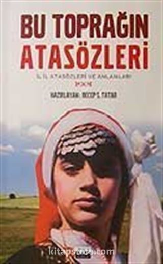 Bu Toprağın Atasözleri / İl İl Atasözleri ve Anlamları