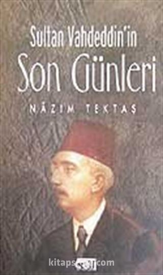 Sultan Vahdeddin'in/Son Günleri